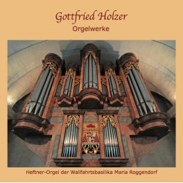 Orgelwerke Gottfried Holzer